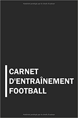 carnet d'entraînement football: carnet d'entraînement pour soccer, avec 151 pages et format A5 ( 15.24 cm x 22.86 cm ), Cadeau pour l'entraîneur de foot et le coach de football indir