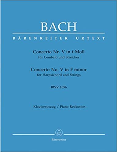 Concerto für Cembalo und Streicher Nr. 5 f-Moll BWV 1056. BÄRENREITER URTEXT. Klavierauszug, Stimme(n), Urtextausgabe