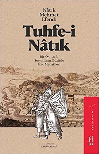 Tuhfe-i Natık-Bir Osmanlı Seyyahının Gözüyle Hac Menzilleri indir