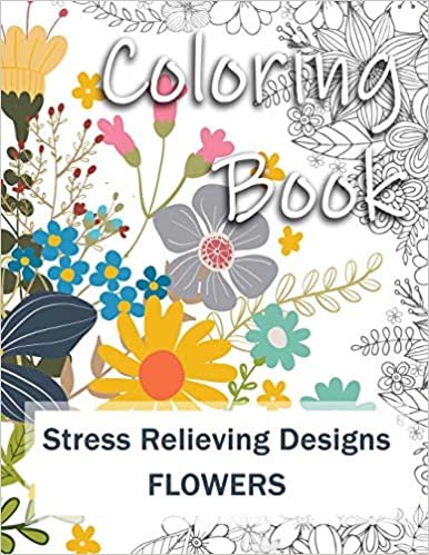 indir Coloring Book: Adult Coloring Book: Stress Relieving Designs for Relaxation, Fun and Calm | Flowers