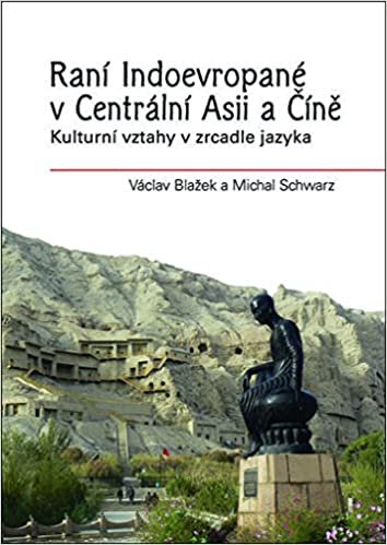 Raní Indoevropané v Centrální Asii a Číně: Kulturní vztahy v zrcadle jazyka (2017) indir