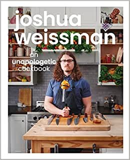 تحميل Joshua Weissman: An Unapologetic Cookbook. #1 New York Times Bestseller