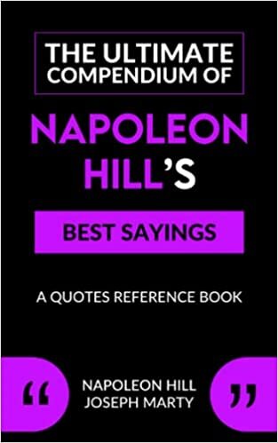 تحميل The Ultimate Compendium of Napoleon Hill’s Best Sayings: A Quotes Reference Book