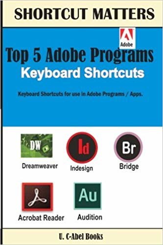 Top 5 Adobe Programs Keyboard Shortcuts.