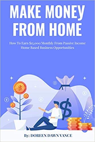 indir Make Mоnеу Frоm Hоmе: Hоw Tо Earn $15,000/Mоnthlу Frоm Pаѕѕivе Inсоmе Home Based Business Opportunities
