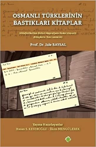Osmanlı Türklerinin Bastıkları Kitaplar: Müteferrika'dan Birinci Meşrutiyete Kadar 1729 - 1875 indir