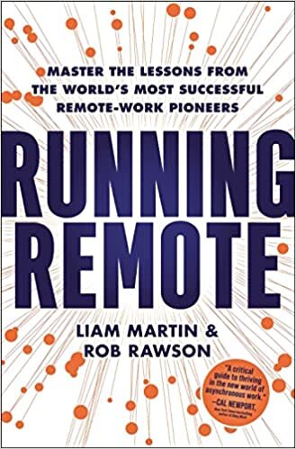 تحميل Running Remote: Master the Lessons from the World’s Most Successful Remote-Work Pioneers