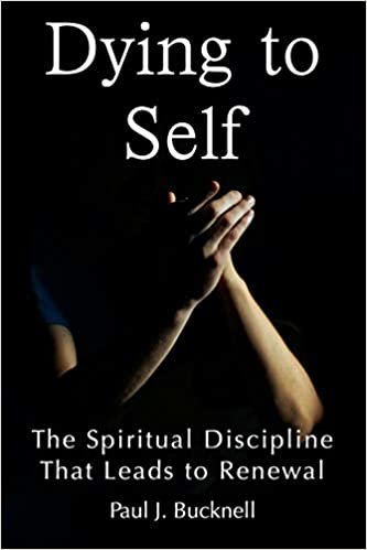 Dying to Self: The Spiritual Discipline Leading to Renewal indir