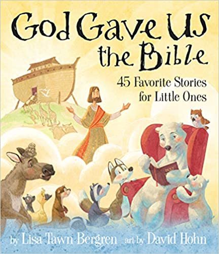 God Gave Us the Bible: Forty-Five Favorite Stories for Little Ones ダウンロード