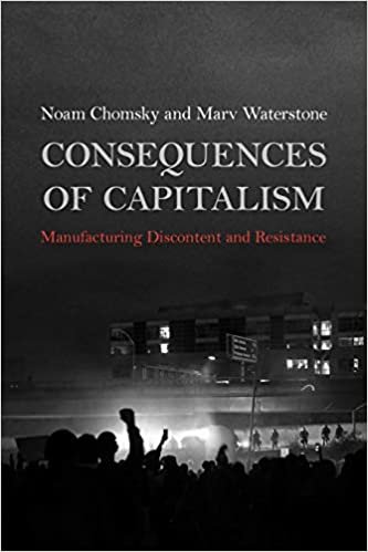 ダウンロード  Consequences of Capitalism: Manufacturing Discontent and Resistance 本
