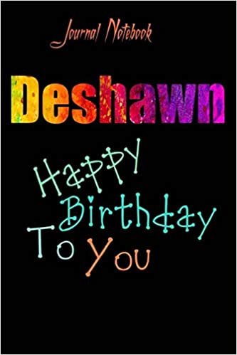Deshawn: Happy Birthday To you Sheet 9x6 Inches 120 Pages with bleed - A Great Happy birthday Gift indir