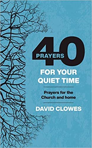 indir 40 Prayers for your Quiet Time: Prayers for the Church and home