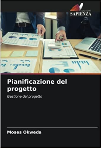تحميل Pianificazione del progetto: Gestione del progetto (Italian Edition)