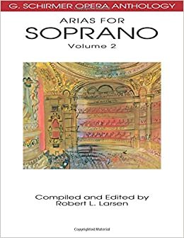 Arias for Soprano: G. Schirmer Opera Anthology