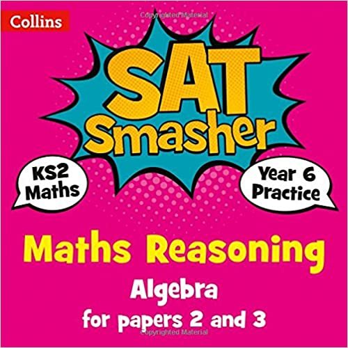 Collins ks2 sats smashers لمدة 6 maths reasoning – algebra لهاتف Papers 2 و 3: 2018 الاختبارات