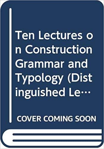 indir Ten Lectures on Construction Grammar and Typology (Distinguished Lectures in Cognitive Linguistics, Band 11)