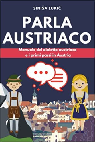 تحميل Parla austriaco: Manuale del dialetto austriaco e i primi passi in Austria (Italian Edition)