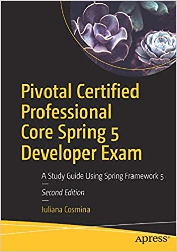 اقرأ Pivotal Certified Professional Core Spring 5 Developer Exam: A Study Guide Using Spring Framework 5 الكتاب الاليكتروني 