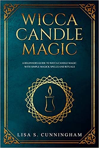 WICCA CANDLE MAGIC: A Beginner's Guide to Wicca Candle Magic, With Simple Magick Spells and Rituals: 2 indir
