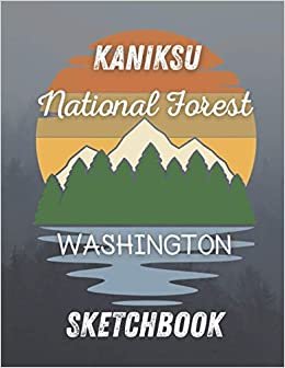 Kaniksu National Forest Washington Sketchbook: 8.5x11 150 Pages Blank Sketchbook