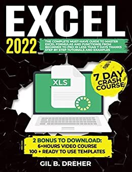 ダウンロード  Excel 2022: The Complete MUST-HAVE GUIDE to Master Excel Formulas and Functions| From Beginner to Pro in less than 7 days through Step by Step Tutorials and Examples (English Edition) 本