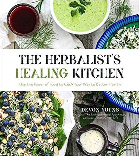 تحميل The Herbalist&#39;S Healing Kitchen: Use the Power of Food to Cook Your Way to Better Health