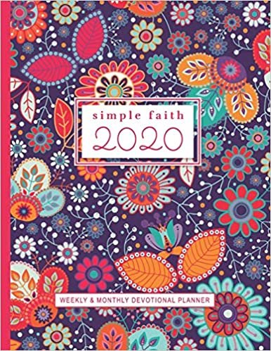 تحميل Simple Faith 2020 Weekly and Monthly Devotional Planner: 12 Month Christian Calendar Schedule Organizer and Journal Notebook with Bible Verses Floral Cover