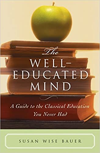 indir Bauer, S: Well-Educated Mind: A Guide to the Classical Education You Never Had