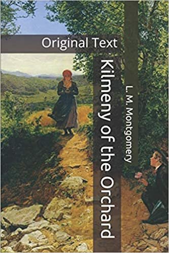 Kilmeny of the Orchard: Original Text indir
