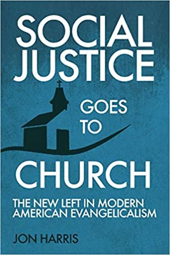ダウンロード  Social Justice Goes To Church: The New Left in Modern American Evangelicalism 本
