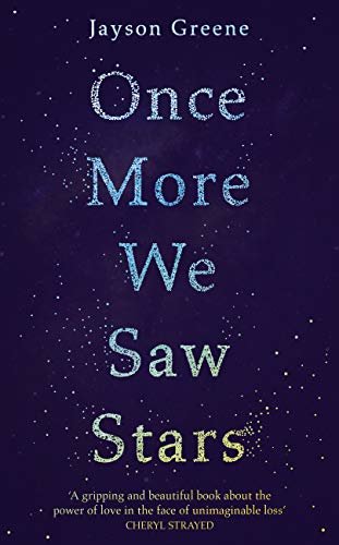Once More We Saw Stars: A Memoir of Life and Love After Unimaginable Loss - as listed in Time's 100 Must-Read Books of 2019 (English Edition)