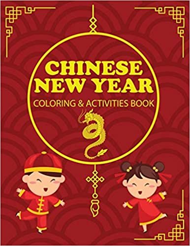 indir Chinese New Year Coloring &amp; Activities Book: Children&#39;s Gift, Happy New Year, Activity Journal, Notebook