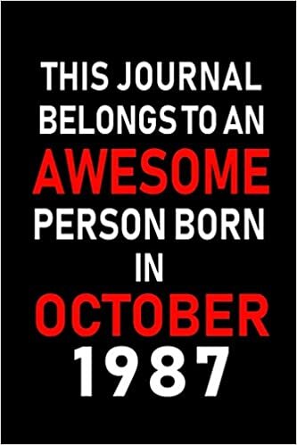 indir This Journal belongs to an Awesome Person Born in October 1987: Blank Line Journal, Notebook or Diary is Perfect for the October Borns. Makes an ... an Alternative to B-day Present or a Card.