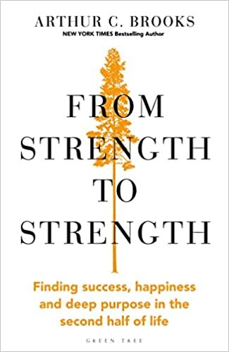 indir From Strength to Strength: Finding Success, Happiness and Deep Purpose in the Second Half of Life