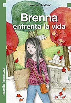 Brenna enfrenta la vida: Literatura infantil y juvenil (Spanish Edition)