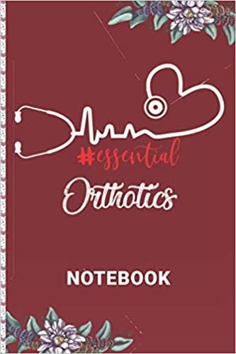 ダウンロード  Essential Orthotics: Orthotics The Great Valentine's Day Journal Gift, Valentines day Gift notebook, Best Gift for Birthday,Funny Gift Ideas for Nurse Valentine's Day Journal, 6x9, 120page 本