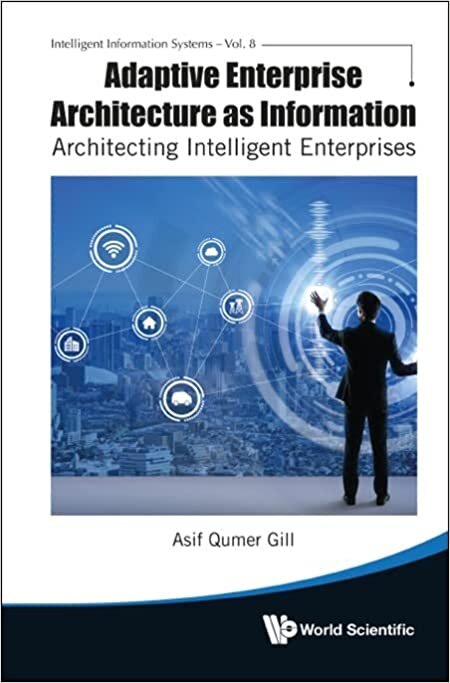Adaptive Enterprise Architecture As Information: Architecting Intelligent Enterprises