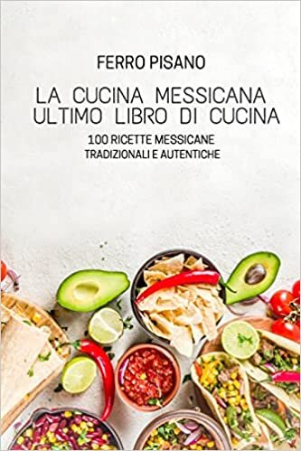 تحميل La Cucina Messicana Ultimo Libro Di Cucina