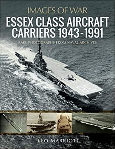 ダウンロード  Images Of War Essex Class Aircraft Carriers, 19431991: Rare Photographs from Naval Archives 本