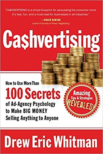 Cashvertising: How To USe 50 Secrets of Ad-Agency Psychology To Make Big Money Selling Anything To Anyone
