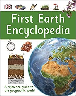 ダウンロード  First Earth Encyclopedia: A First Reference Guide to the Geographic World (DK First Reference) (English Edition) 本