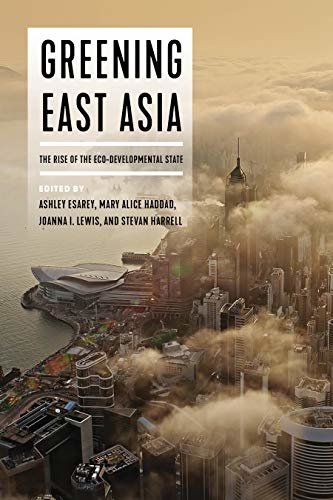 ダウンロード  Greening East Asia: The Rise of the Eco-developmental State (English Edition) 本