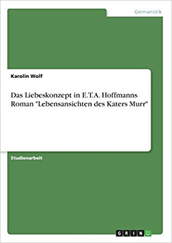Das Liebeskonzept in E.T.A. Hoffmanns Roman "Lebensansichten des Katers Murr" indir