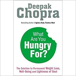 Deepak Chopra What Are You Hungry For ‎-‎ The Chopra Solution to Permanent Weight Loss, Well-Being and Lightness of Soul تكوين تحميل مجانا Deepak Chopra تكوين