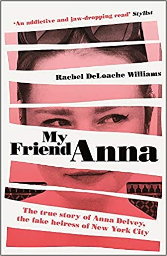 ダウンロード  My Friend Anna: The true story of the fake heiress of New York City 本