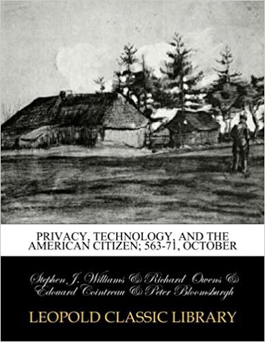 indir Privacy, technology, and the American citizen; 563-71, October