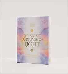 The Secret Language of Light Oracle: Transmissions from Your Soul
