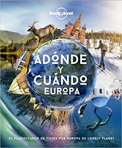indir Adónde y cuándo - Europa: El planificador de viajes por Europa de Lonely Planet (Viaje y aventura)