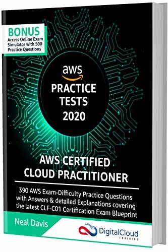 ダウンロード  AWS Certified Cloud Practitioner Practice Tests 2020: 390 AWS Practice Exam Questions with Answers, Links & detailed Explanations (English Edition) 本