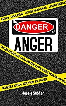 ダウンロード  The Danger of Anger: Tips for Overcoming Anger Through Clever Street Signs and Rhymes (English Edition) 本